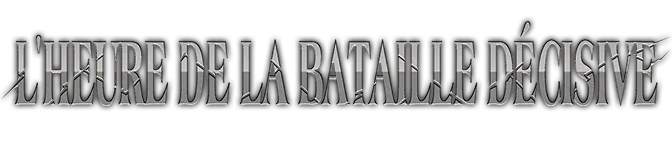 L'Heure de la Bataille Décisive